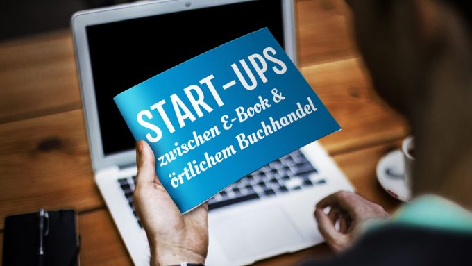 Start-Ups aus der Buchbranche: Zwischen E-Book und örtlichem Buchhandel